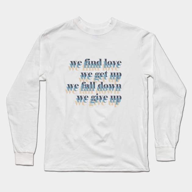 WE FIND LOVE. Long Sleeve T-Shirt by sofjac